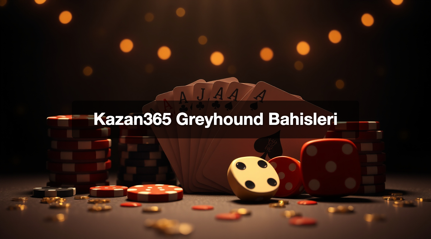 Kazan365 Greyhound Bahisleri